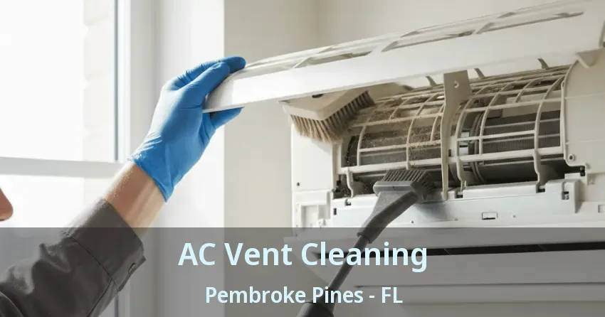 AC Vent Cleaning Pembroke Pines - FL