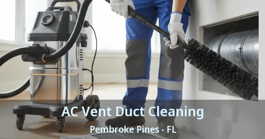 AC Vent Duct Cleaning Pembroke Pines - FL