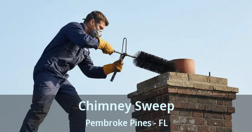 Chimney Sweep Pembroke Pines - FL
