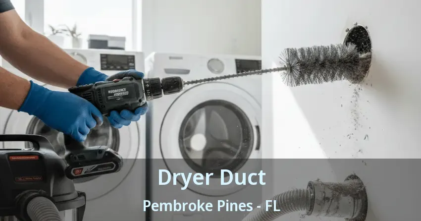Dryer Duct Pembroke Pines - FL