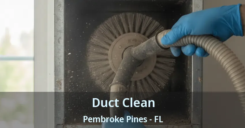 Duct Clean Pembroke Pines - FL