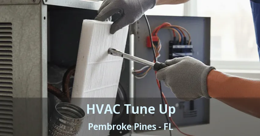HVAC Tune Up Pembroke Pines - FL HVAC Tune Up Pembroke Pines - FL